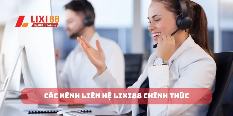 Các kênh liên hệ Lixi88 chính thức