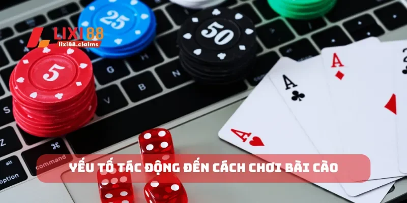 Yếu tố tác động đến cách chơi bài cào